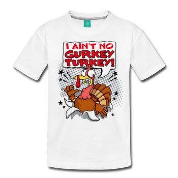 I Ain't No Gurkey Turkey T-Shirt - white